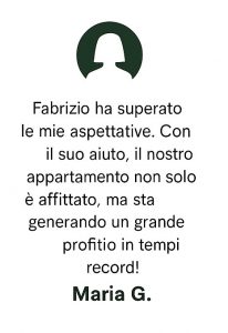 Testimonianza cliente soddisfatto dopo la consulenza per trasformare casa in reddito